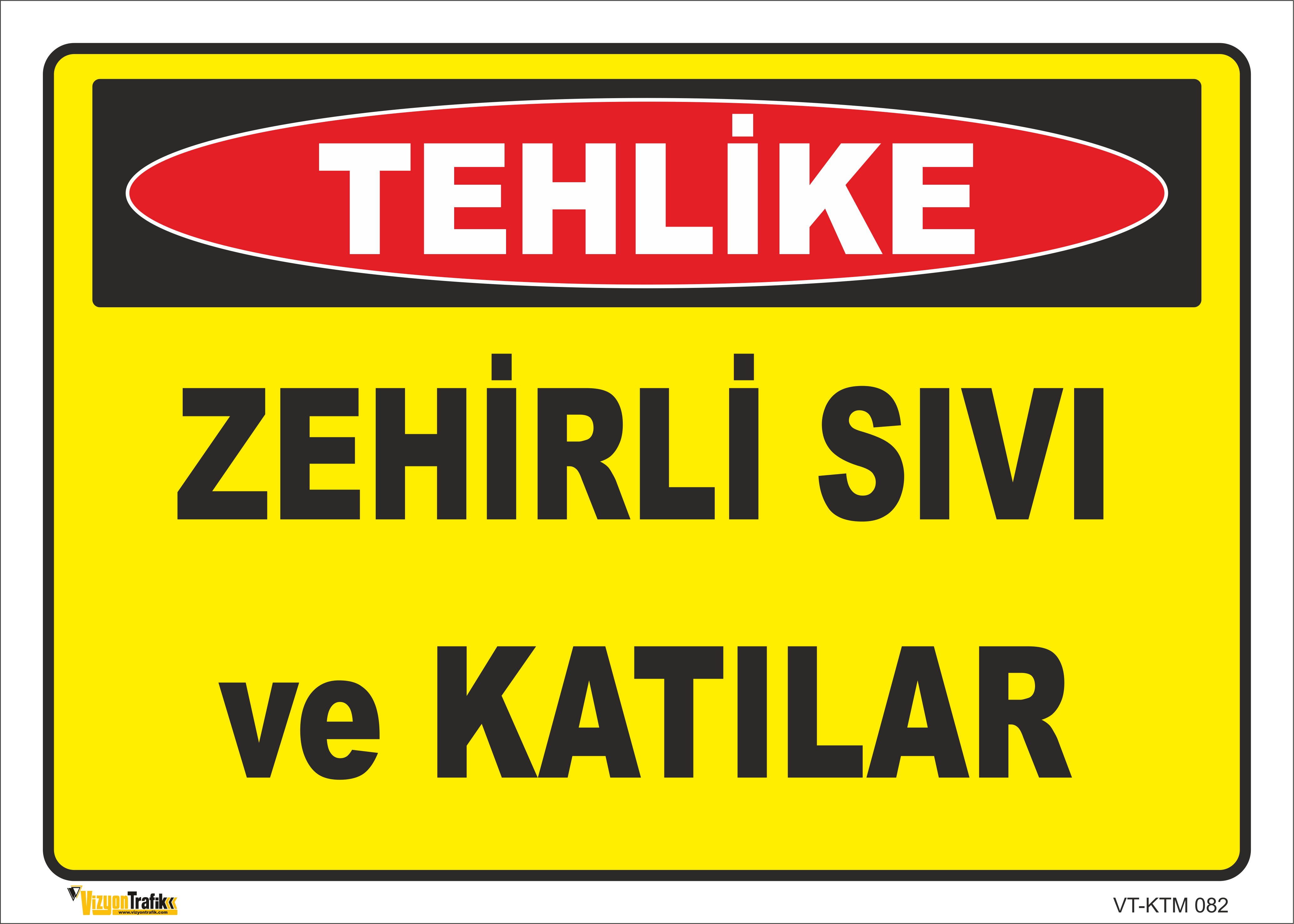  ZEHİRLİ SIVI VE KATILAR LEVHASI